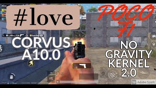 CORVUS A10.0 STABLE OFFICIAL + NO GRAVITY KERNEL 2.0 = #LOVE || PUBG MOBILE || POCO F1