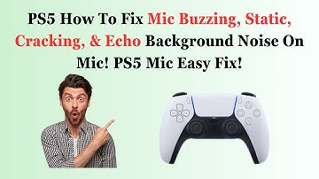 PS5 How To Fix Mic Buzzing, Static, Cracking, & Echo Background Noise On Mic! PS5 Mic Easy Fix!