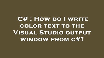 C# : How do I write color text to the Visual Studio output window from c#?