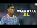 Cristiano Ronaldo 2021 ❯ WAKA WAKA - Shakira | Skills & Goals | HD