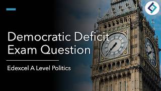 Democratic Deficit Exam Question | A Level Politics