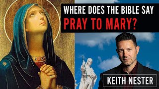 Where Does the Bible Say 'Pray to Mary?'