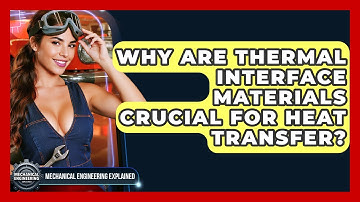 Why Are Thermal Interface Materials Crucial For Heat Transfer? - Mechanical Engineering Explained