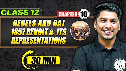 REBEL AND THE RAJ - Full Chapter in 40 Min | Class 12th HISTORY