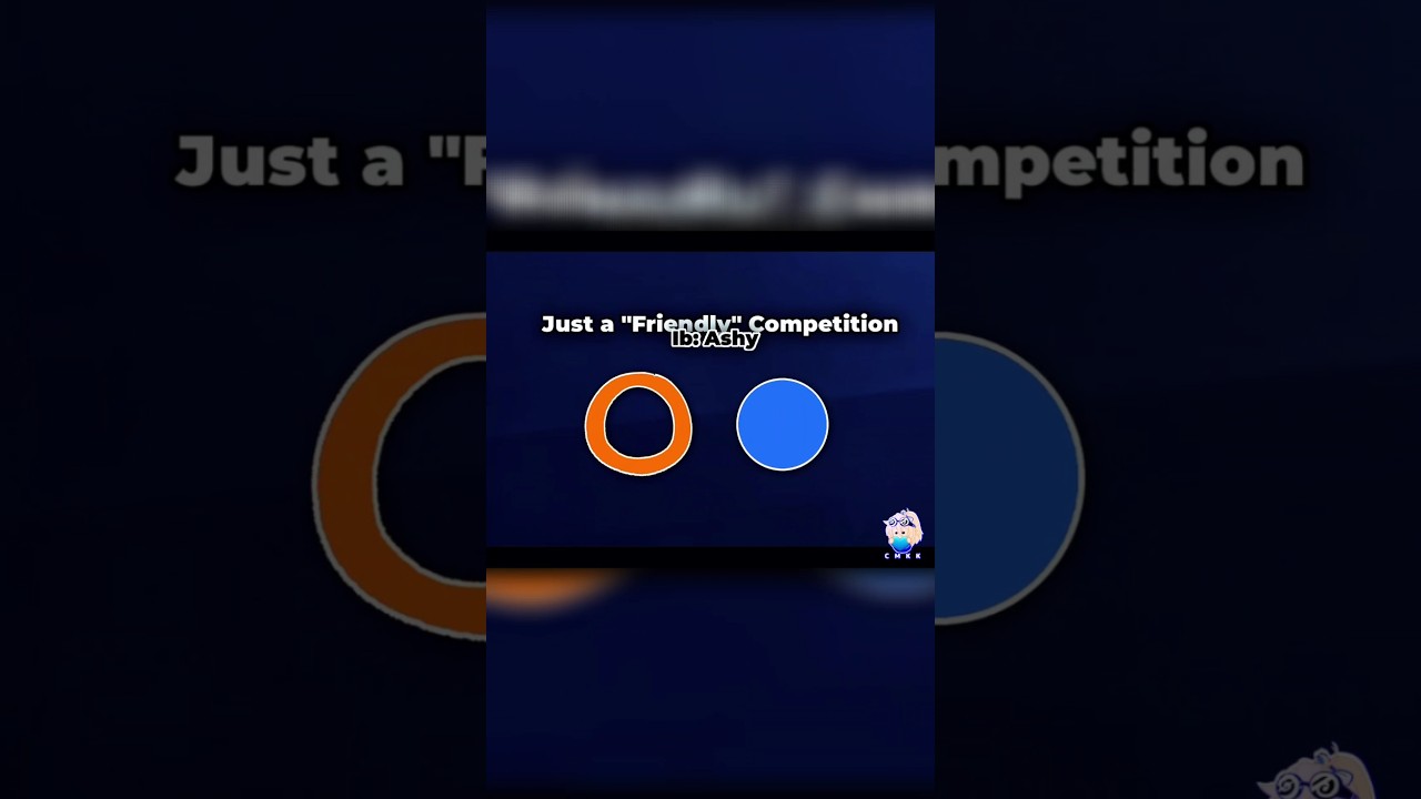 "Friendly" Competition ✨✊  [🟠🔵] 