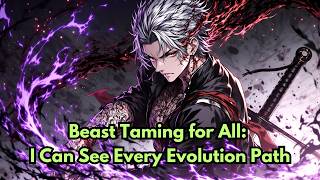 Beast Taming for All: I Can See Every Evolution Path