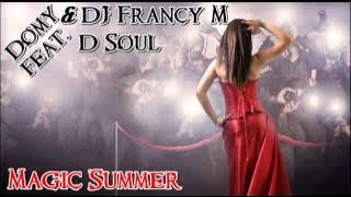 Domy & DJ Francy M feat. D Soul - Magic Summer