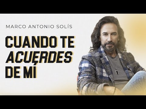 Marco Antonio Solís - Cuando te acuerdes de mí