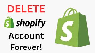 How To Delete Shopify Account Permanently (2026)