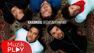 Karambol - Geçmişim Evim Gibi 