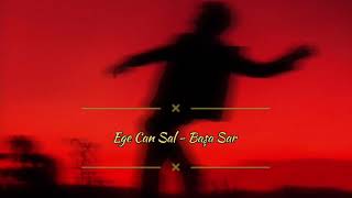 Ege Can Sal - Başa Sarslowed