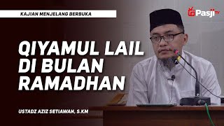 QIYAMUL LAIL DI BULAN RAMADHAN | Ustadz Aziz Setiawan, SKM