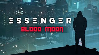 Video thumbnail of "Essenger - Blood Moon"