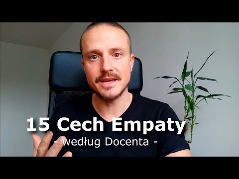 Wideo: Co To Jest Empatia? 15 Znaków I Cech