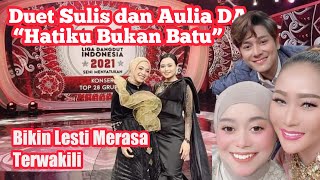 Duet Sulis dan Aulia DA “Hatiku Bukan Batu” Bikin Lesti Merasa Terwakili & Billar Jadi Baper