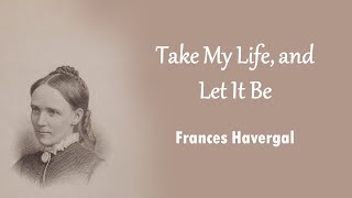 Video thumbnail of "Take My Life, and Let It Be"