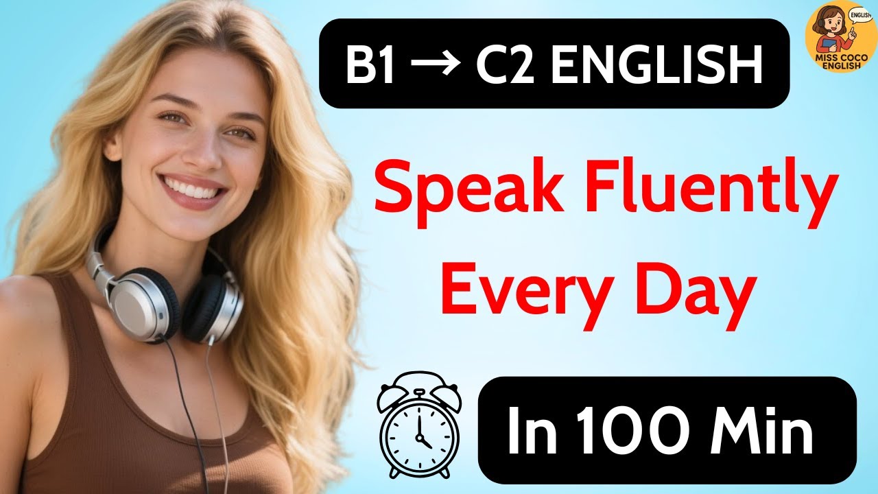 From B1 to C2 English Fast 🚀 | Daily Listening & Speaking Practice to ...