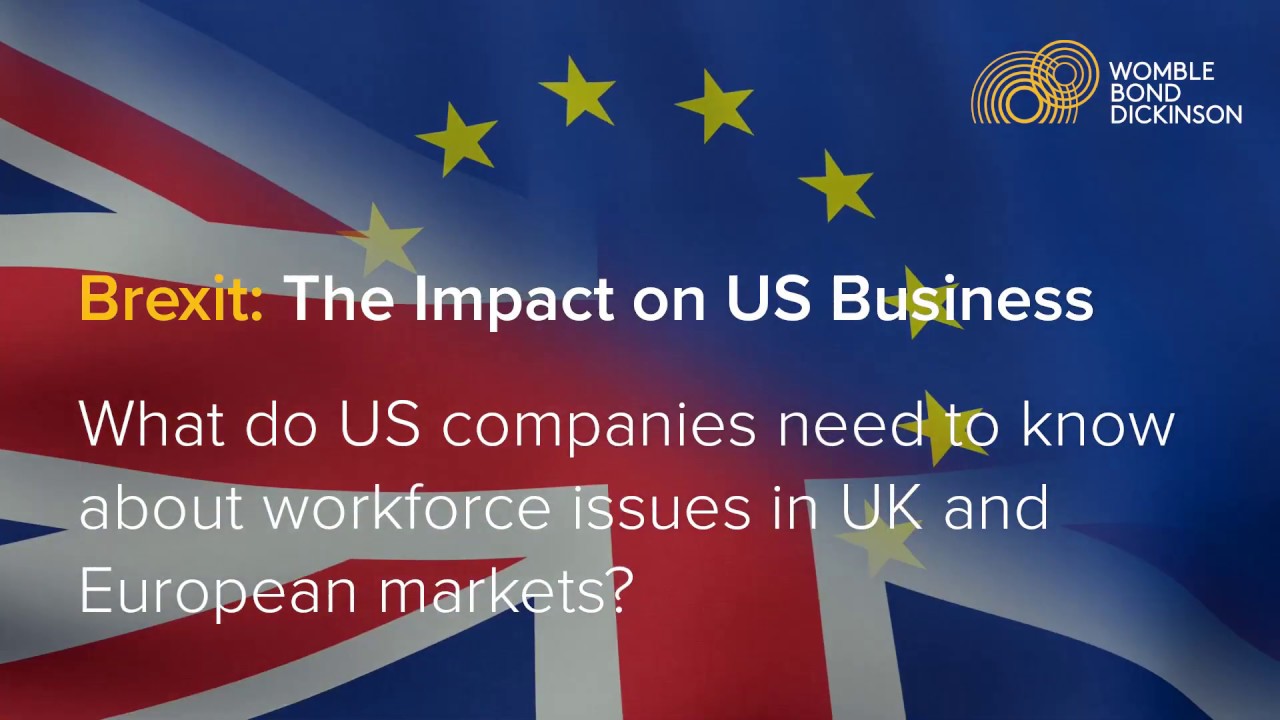 What Do US Companies Need To Know About Workforce Issues In UK And 