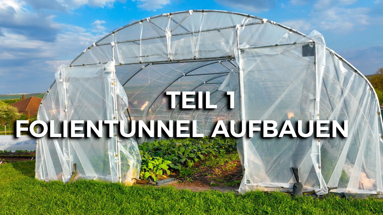 Folientunnel Aufbauen Teil 1 feat. FVG Römi Profiline YouTube