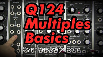 Q124 Multiples BASICS tutorial - Synthesizers.com