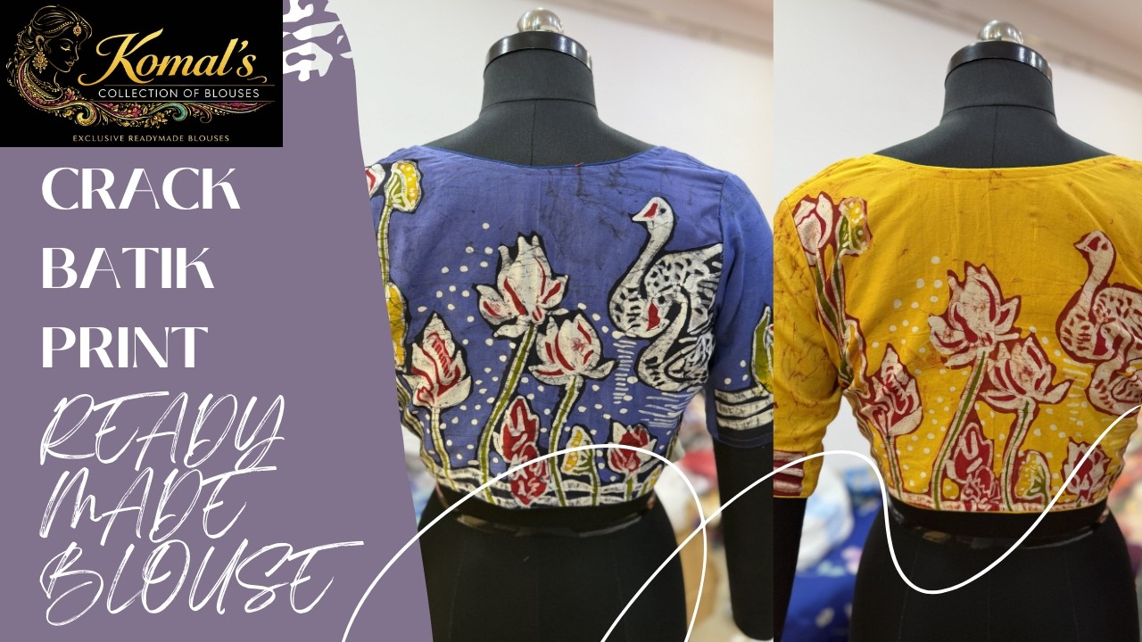 CRACK BATIK PRINT | EXCLUSIVE READYMADE BLOUSES | KOMALS COLLECTION OF BLOUSES