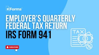 Breaking Down IRS Form 941: Employer’s Quarterly Federal Tax Return