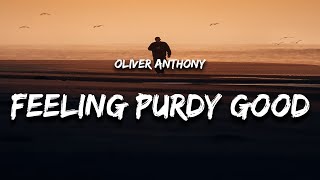 Oliver Anthony - Feeling Purdy Good (Lyrics)