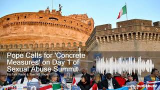 Pope Calls for 'Concrete Measures' on Day 1 of Sexual Abuse Summit