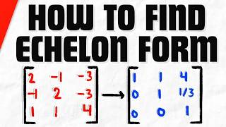 How to Find Echelon Form of the Matrix | Linear Algebra Exercises