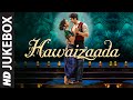 HAWAIZAADA JUKEBOX (Full Songs) | Ayushmann Khurrana | T-Series