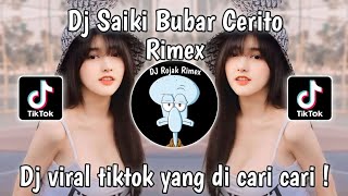 DJ SAIKI BUBAR CERITO | DJ TIWAS TERTIMBUN MASALALU VIRAL TIKTOK TERBARU 2024 YANG KALIAN CARI