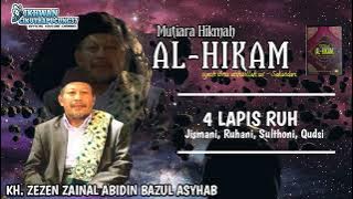 Mutiara Hikmah AL-HIKAM ~ 4 Lapis ruh | KH ZEZEN ZAINAL ABIDIN BAZUL ASYHAB