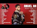 ANUEL AA TOP TENDENCIA 2023 - MEJOR COLECCIÓN DE CANCIONES DE ANUEL AA 2023 - ÁLBUM MÁS ÉXITOS 2023