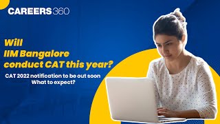 CAT 2022 Notification, Dates, Syllabus | Important topics | IIM Bangalore to conduct CAT this year