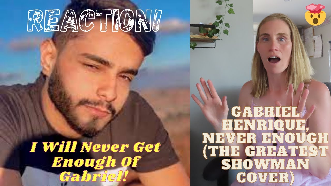 REACTION! Gabriel Henrique, Never Enough (Greatest Showman Cover) 