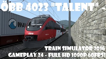 ÖBB 4023 "Talent" - Train Simulator 2016 gameplay 24 - Full HD 1080P 60FPS!