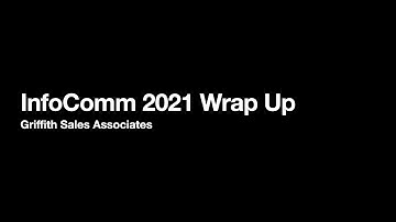 InfoComm 2021 Griffith Sales Associates Report