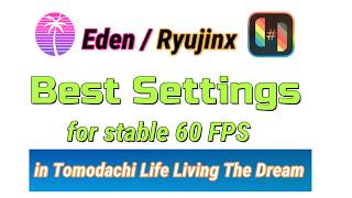 Eden Emulator | Ryujinx Best Settings for stable 60 FPS in Tomodachi Life Living The Dream