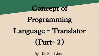 Computer Programming Language | Types of languages | Stages in translator | Part 2