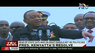 President Uhuru Kenyatta says war on graft should not be politicised