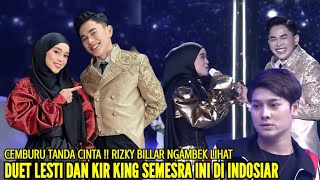 RIZKY BILLAR BLA2KAN KATAKAN CEMBURU LIHAT DUET LESTI DAN KIER KING SEMESRA INI DI INDOSIAR