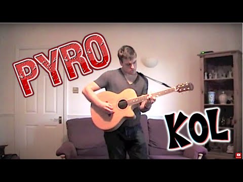 Pyro - Kings of Leon - Acoustic Cover