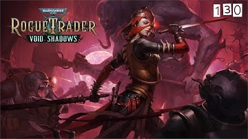 WH40k: Rogue Trader DLC (Heretic) - 130 - Uralon the Cruel