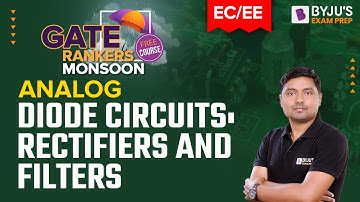 GATE 2023 Electrical (EE) & Electronics (EC) Exam | Diode Circuits, Rectifiers and Filters in Analog