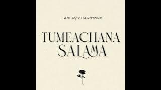 Hanstone - Tumeachana Salama