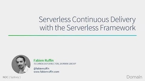 Serverless Continuous Delivery with the Serverless Framework - Fabien Ruffin