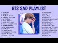 BTS Sad Playlist 2023 [Chill,Study,Relax]