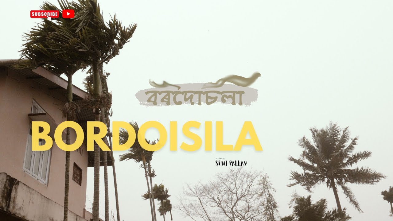 Bordoisila | বৰদৈচিলা | ব'হাগ | Pre-monsoon Winds of Assam