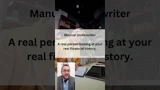 Manual Underwriting v. Automated Underwriting for Mortgage Loans