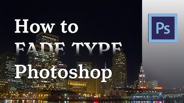 Tutorial - How to fade type in Adobe Photoshop CC 2019